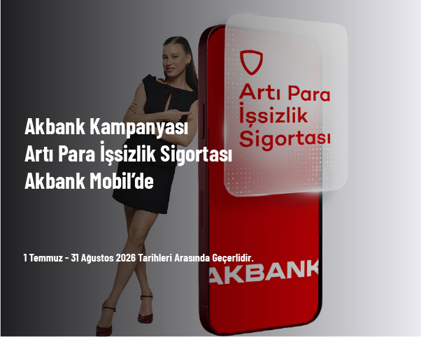 Akbank Kampanyası - Artı Para İşsizlik Sigortası Akbank Mobil'de