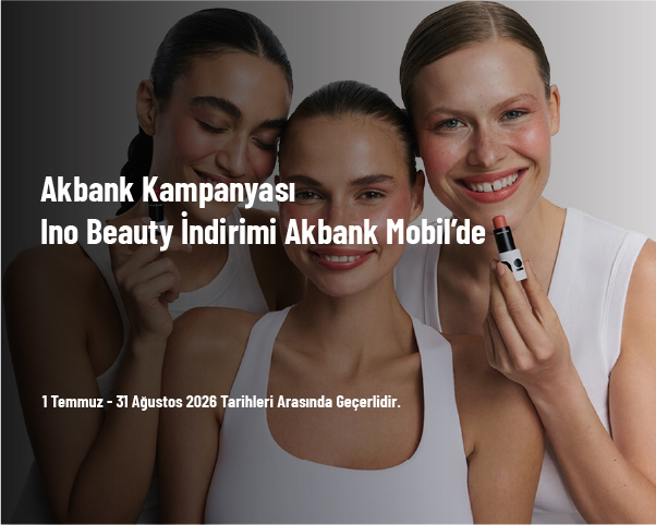Akbank Kampanyası - Ino Beauty İndirimi Akbank Mobil'de Akbank Kampanyası - Ino Beauty İndirimi Akbank Mobil'de