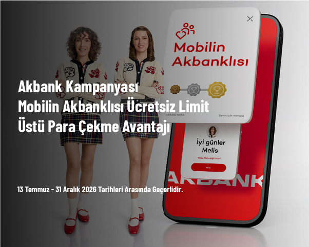 Akbank Kampanyası - Mobilin Akbanklısı Ücretsiz Limit Üstü Para Çekme Avantajı Akbank Kampanyası - Mobilin Akbanklısı Ücretsiz Limit Üstü Para Çekme Avantajı