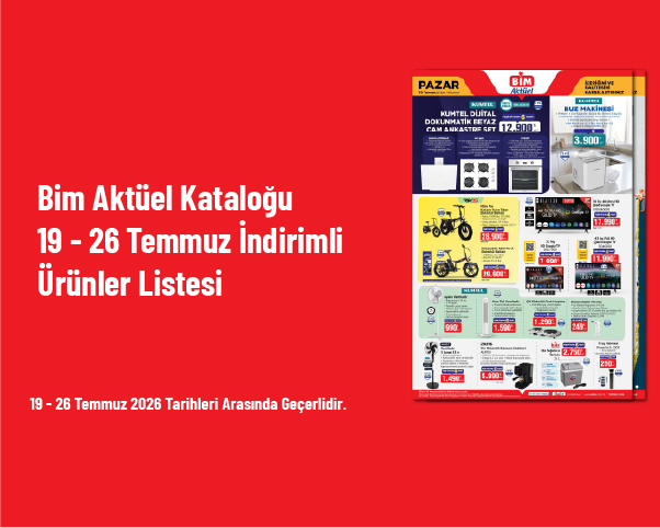 Bim Aktüel Kataloğu - 19 - 26 Temmuz İndirimli Ürünler Listesi Bim Aktüel Kataloğu - 19 - 26 Temmuz İndirimli Ürünler Listesi