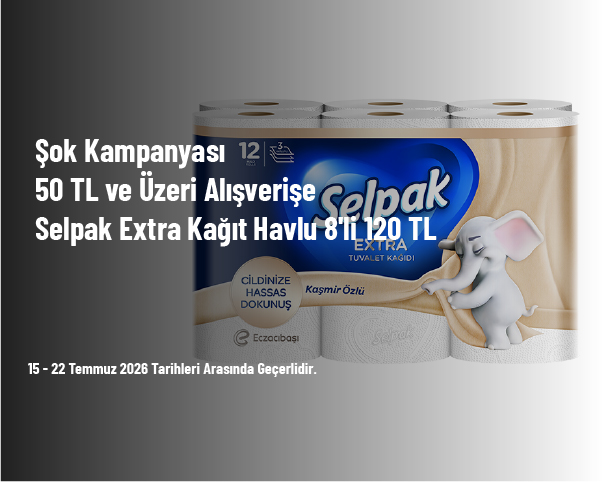 Şok Kampanyası - 50 TL ve Üzeri Alışverişe Selpak Extra Kağıt Havlu 8’li 120 TL Şok Kampanyası - 50 TL ve Üzeri Alışverişe Selpak Extra Kağıt Havlu 8’li 120 TL