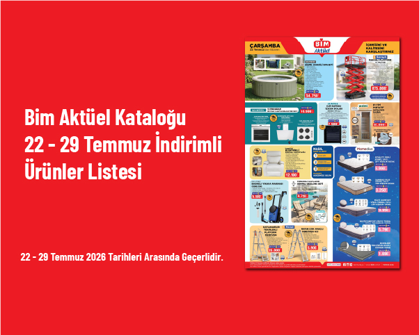 Bim Aktüel Kataloğu - 22 - 29 Temmuz İndirimli Ürünler Listesi Bim Aktüel Kataloğu - 22 - 29 Temmuz İndirimli Ürünler Listesi