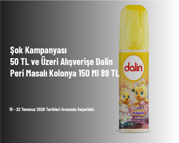 Şok Kampanyası - 50 TL ve Üzeri Alışverişe Dalin Peri Masalı Kolonya 150 Ml 89 TL Şok Kampanyası - 50 TL ve Üzeri Alışverişe Dalin Peri Masalı Kolonya 150 Ml 89 TL