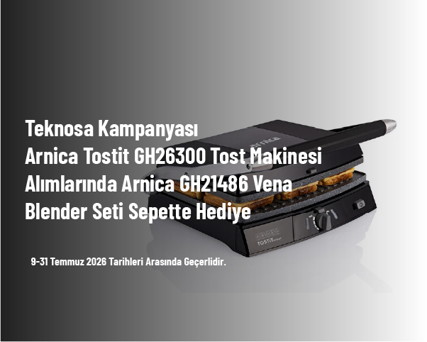 Teknosa Kampanyası - Arnica Tostit GH26300 Tost Makinesi Alımlarında Arnica GH21486 Vena Blender Seti Sepette Hediye Teknosa Kampanyası - Arnica Tostit GH26300 Tost Makinesi Alımlarında Arnica GH21486 Vena Blender Seti Sepette Hediye