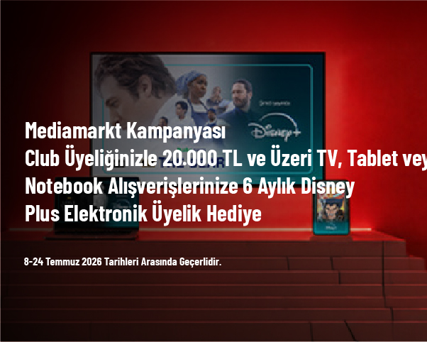 Mediamarkt Kampanyası - Club Üyeliğinizle 20.000 TL ve Üzeri TV Tablet veya Notebook Alışverişlerinize 6 Aylık Disney Plus Elektronik Üyelik Hediye Mediamarkt Kampanyası - Club Üyeliğinizle 20.000 TL ve Üzeri TV Tablet veya Notebook Alışverişlerinize 6 Aylık Disney Plus Elektronik Üyelik Hediye