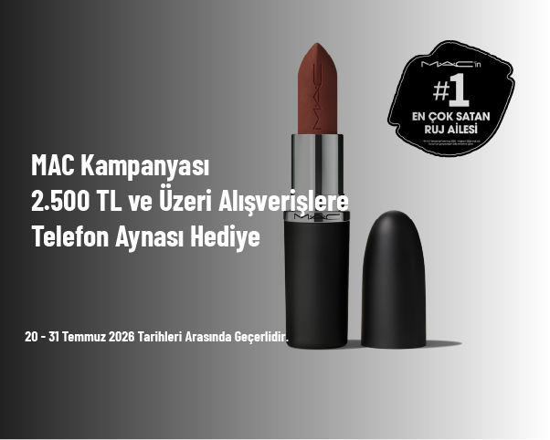 MAC Kampanyası - 2.500 TL ve Üzeri Alışverişlere Telefon Aynası Hediye MAC Kampanyası - 2.500 TL ve Üzeri Alışverişlere Telefon Aynası Hediye