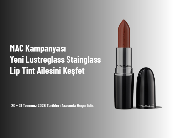 MAC Kampanyası - Yeni Lustreglass Stainglass Lip Tint Ailesini Keşfet MAC Kampanyası - Yeni Lustreglass Stainglass Lip Tint Ailesini Keşfet