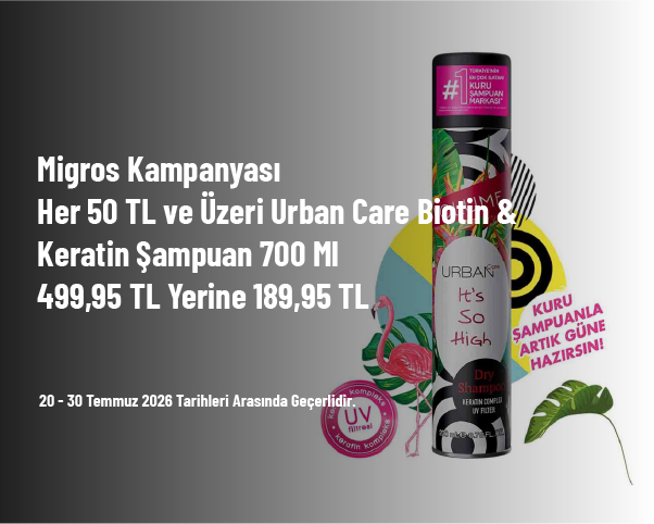 Migros Kampanyası - Her 50 TL ve Üzeri Urban Care Biotin & Keratin Şampuan 700 Ml 499,95 TL Yerine 189,95 TL