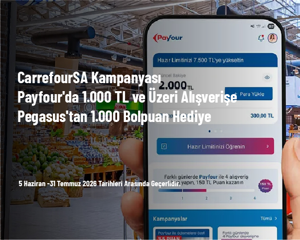 CarrefourSA Kampanyası - Payfour'da 1.000 TL ve Üzeri Alışverişe Pegasus'tan 1.000 Bolpuan Hediye CarrefourSA Kampanyası - Payfour'da 1.000 TL ve Üzeri Alışverişe Pegasus'tan 1.000 Bolpuan Hediye