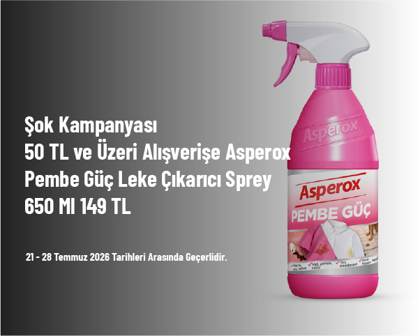 Şok Kampanyası - 50 TL ve Üzeri Alışverişe Asperox Pembe Güç Leke Çıkarıcı Sprey 650 Ml 149 TL Şok Kampanyası - 50 TL ve Üzeri Alışverişe Asperox Pembe Güç Leke Çıkarıcı Sprey 650 Ml 149 TL