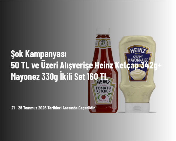 Şok Kampanyası - 50 TL ve Üzeri Alışverişe Heinz Ketçap 342g+ Mayonez 330g İkili Set 160 TL Şok Kampanyası - 50 TL ve Üzeri Alışverişe Heinz Ketçap 342g+ Mayonez 330g İkili Set 160 TL