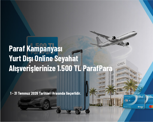 Paraf Kampanyası - Yurt Dışı Online Seyahat Alışverişlerinize 1.500 TL ParafPara