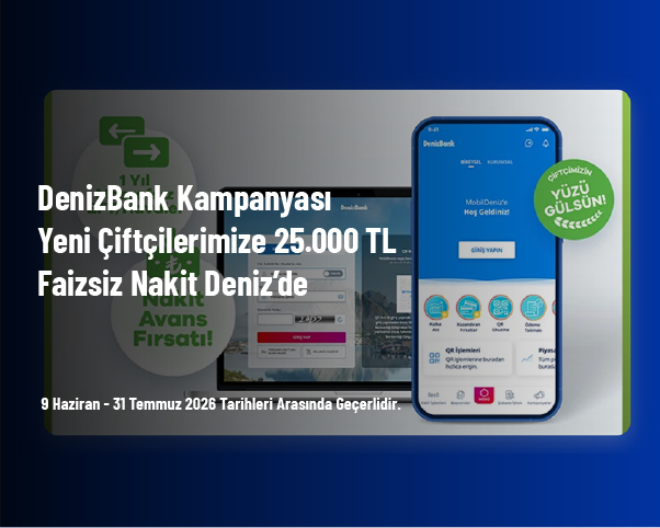 DenizBank Kampanyası - Yeni Çiftçilerimize 25.000 TL Faizsiz Nakit Deniz’de