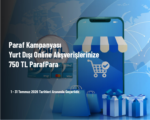 Paraf Kampanyası - Yurt Dışı Online Alışverişlerinize 750 TL ParafPara