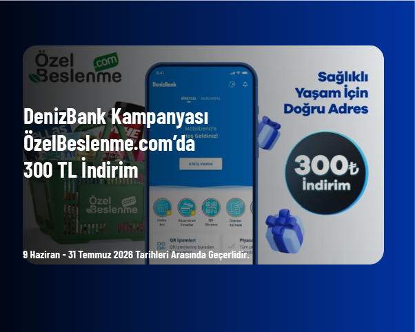 DenizBank Kampanyası - ÖzelBeslenme.com’da 300 TL İndirim DenizBank Kampanyası - ÖzelBeslenme.com’da 300 TL İndirim