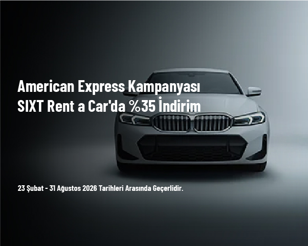 American Express Kampanyası - SIXT Rent a Car’da %35 İndirim American Express Kampanyası - SIXT Rent a Car’da %35 İndirim