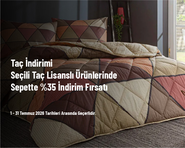 Taç İndirimi - Seçili Taç Lisanslı Ürünlerinde Sepette %35 İndirim Fırsatı Taç İndirimi - Seçili Taç Lisanslı Ürünlerinde Sepette %35 İndirim Fırsatı