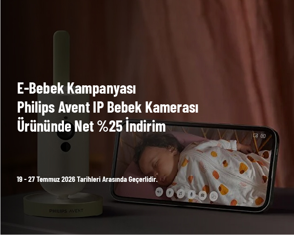 E-Bebek Kampanyası - Philips Avent IP Bebek Kamerası Ürününde Net %25 İndirim E-Bebek Kampanyası - Philips Avent IP Bebek Kamerası Ürününde Net %25 İndirim