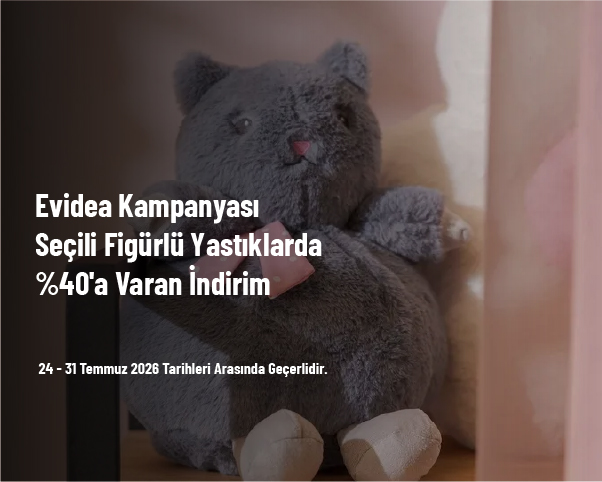 Evidea Kampanyası - Seçili Figürlü Yastıklarda %40'a Varan İndirim