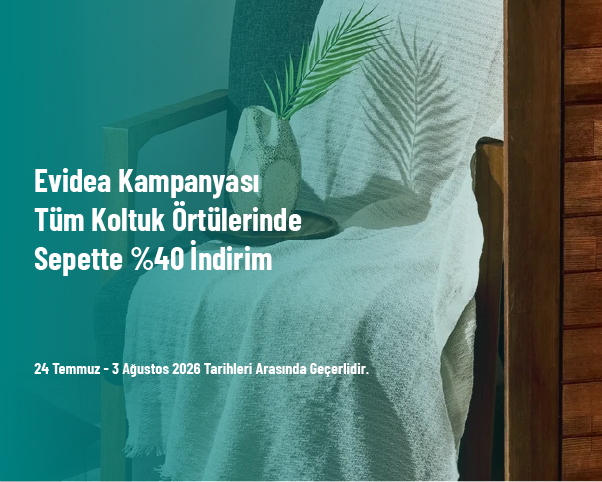 Evidea Kampanyası - Tüm Koltuk Örtülerinde Sepette %40 İndirim