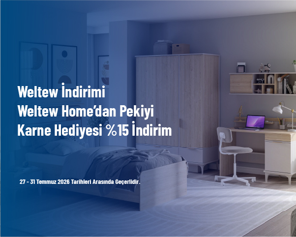 Weltew İndirimi - Weltew Home’dan Pekiyi Karne Hediyesi %15 İndirim