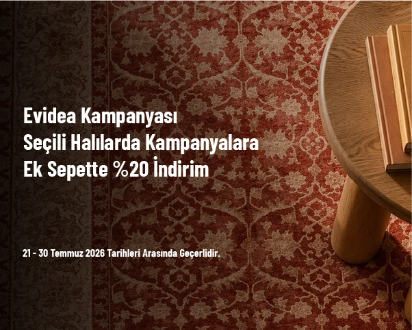 Evidea Kampanyası - Seçili Halılarda Kampanyalara Ek Sepette %20 İndirim