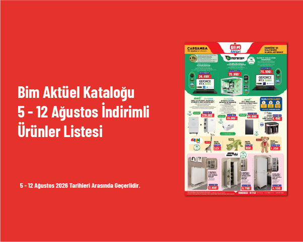 Bim Aktüel Kataloğu - 5 - 12 Ağustos İndirimli Ürünler Listesi Bim Aktüel Kataloğu - 5 - 12 Ağustos İndirimli Ürünler Listesi