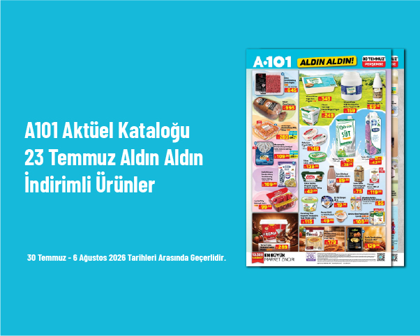 A101 Aktüel Kataloğu - 23 Temmuz Aldın Aldın Ürünler Listesi