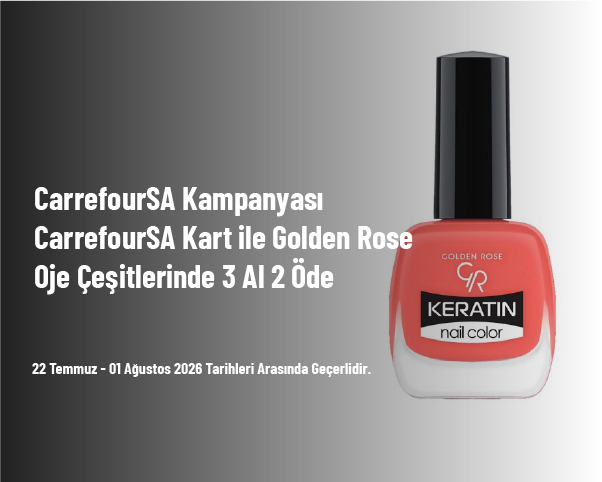 CarrefourSA Kampanyası - CarrefourSA Kart ile Golden Rose Oje Çeşitlerinde 3 Al 2 Öde CarrefourSA Kampanyası - CarrefourSA Kart ile Golden Rose Oje Çeşitlerinde 3 Al 2 Öde