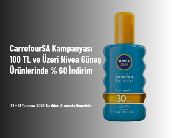 CarrefourSA Kampanyası - 100 TL ve Üzeri Nivea Güneş Ürünlerinde % 60 İndirim