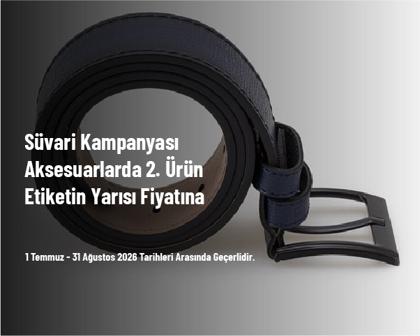 Süvari Kampanyası - Aksesuarlarda 2. Ürün Etiketin Yarısı Fiyatına Süvari Kampanyası - Aksesuarlarda 2. Ürün Etiketin Yarısı Fiyatına