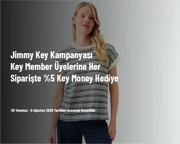 Jimmy Key Kampanyası - Key Member Üyelerine Her Siparişte %5 Key Money Hediye