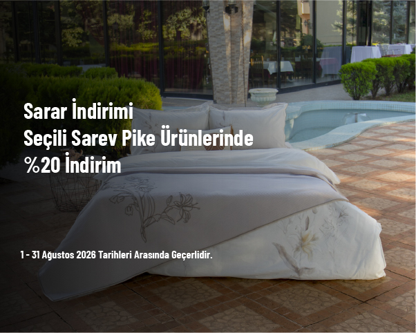 Sarar İndirimi - Seçili Sarev Pike Ürünlerinde %20 İndirim