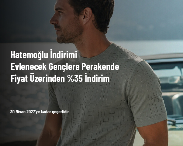 Hatemoğlu İndirimi - Evlenecek Gençlere Perakende Fiyat Üzerinden %35 İndirim