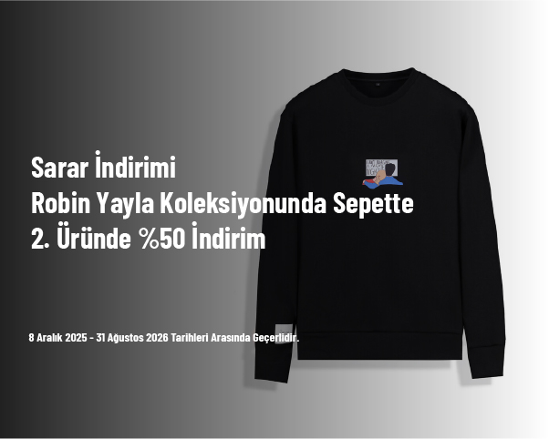 Sarar İndirimi - Robin Yayla Koleksiyonunda Sepette 2. Üründe %50 İndirim