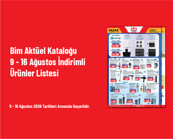 Bim Aktüel Kataloğu - 9 - 16 Ağustos İndirimli Ürünler Listesi