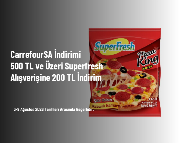 CarrefourSA İndirimi - 500 TL ve Üzeri Superfresh Alışverişine 200 TL İndirim CarrefourSA İndirimi - 500 TL ve Üzeri Superfresh Alışverişine 200 TL İndirim