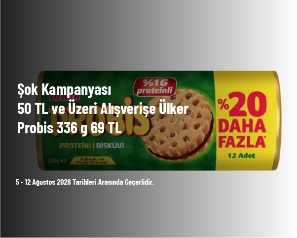 Şok Kampanyası - 50 TL ve Üzeri Alışverişe Ülker Probis 336 g 69 TL Şok Kampanyası - 50 TL ve Üzeri Alışverişe Ülker Probis 336 g 69 TL