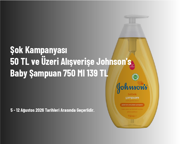 Şok Kampanyası - 50 TL ve Üzeri Alışverişe Johnson's Baby Şampuan 750 Ml 139 TL Şok Kampanyası - 50 TL ve Üzeri Alışverişe Johnson's Baby Şampuan 750 Ml 139 TL