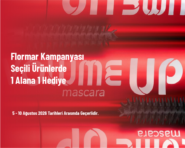 Flormar Kampanyası - Seçili Ürünlerde 1 Alana 1 Hediye