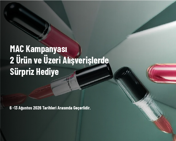 MAC Kampanyası - 2 Ürün ve Üzeri Alışverişlerde Sürpriz Hediye