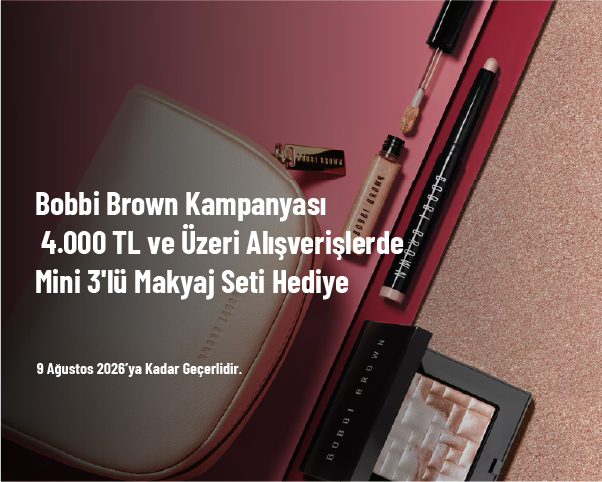 Bobbi Brown Kampanyası - 4.000 TL ve Üzeri Alışverişlerde Mini 3'lü Makyaj Seti Hediye