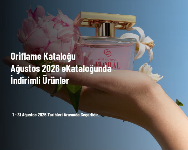 Oriflame Kataloğu - Ağustos 2026 eKataloğunda İndirimli Ürünler Oriflame Kataloğu - Ağustos 2026 eKataloğunda İndirimli Ürünler