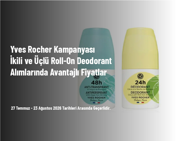 Yves Rocher Kampanyası - İkili ve Üçlü Roll-On Deodorant Alımlarında Avantajlı Fiyatlar Yves Rocher Kampanyası - İkili ve Üçlü Roll-On Deodorant Alımlarında Avantajlı Fiyatlar