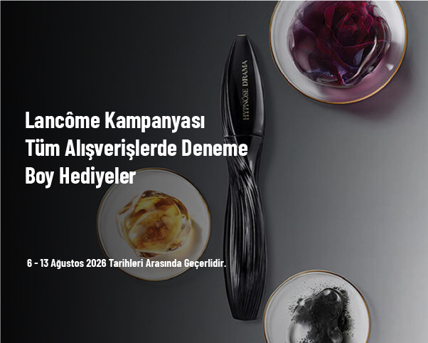 Lancôme Kampanyası - Tüm Alışverişlerde Deneme Boy Hediyeler Lancôme Kampanyası - Tüm Alışverişlerde Deneme Boy Hediyeler