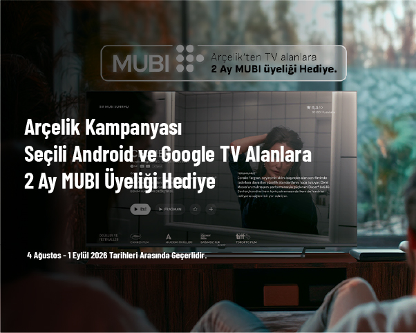 Arçelik Kampanyası - Seçili Android ve Google TV Alanlara 2 Ay MUBI Üyeliği Hediye Arçelik Kampanyası - Seçili Android ve Google TV Alanlara 2 Ay MUBI Üyeliği Hediye