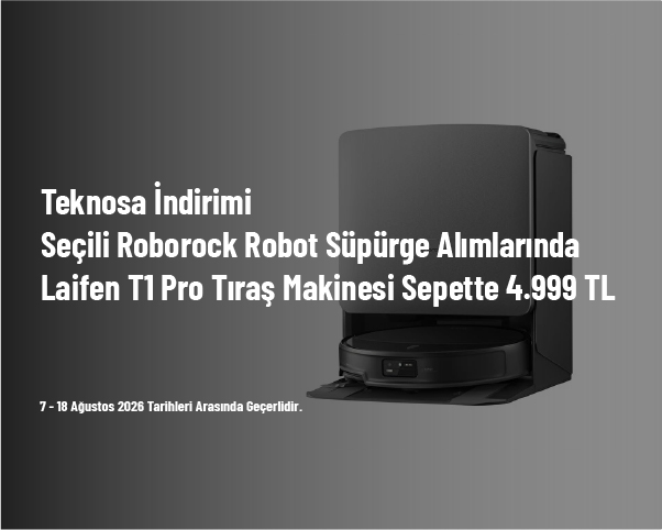 Teknosa İndirimi - Seçili Roborock Robot Süpürge Alımlarında Laifen T1 Pro Tıraş Makinesi Sepette 4.999 TL Teknosa İndirimi - Seçili Roborock Robot Süpürge Alımlarında Laifen T1 Pro Tıraş Makinesi Sepette 4.999 TL