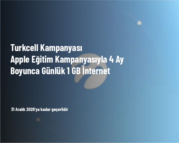 Turkcell Kampanyası - Apple Eğitim Kampanyasıyla 4 Ay Boyunca Günlük 1 GB İnternet Turkcell Kampanyası - Apple Eğitim Kampanyasıyla 4 Ay Boyunca Günlük 1 GB İnternet