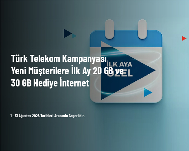 Türk Telekom Kampanyası - Yeni Müşterilere İlk Ay 20 GB ve 30 GB Hediye İnternet