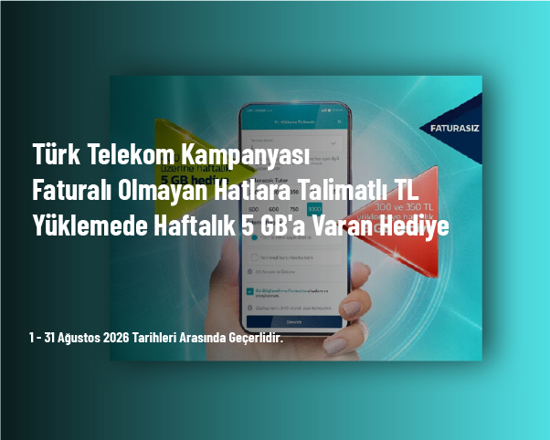 Türk Telekom Kampanyası - Faturalı Olmayan Hatlara Talimatlı TL Yüklemede Haftalık 5 GB'a Varan Hediye Türk Telekom Kampanyası - Faturalı Olmayan Hatlara Talimatlı TL Yüklemede Haftalık 5 GB'a Varan Hediye